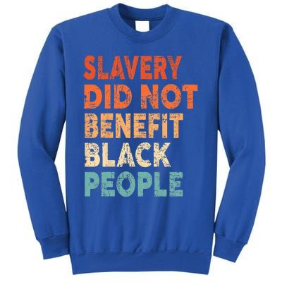 Retro Vintage Slavery Did Not Benefit Black People Tall Sweatshirt