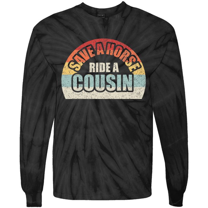 Retro Vintage Save A Horse Ride A Cousin Tie-Dye Long Sleeve Shirt