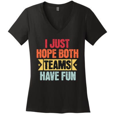 Retro Vintage Sport I Just Hope Both Teams Have Fun Funny Women's V-Neck T-Shirt