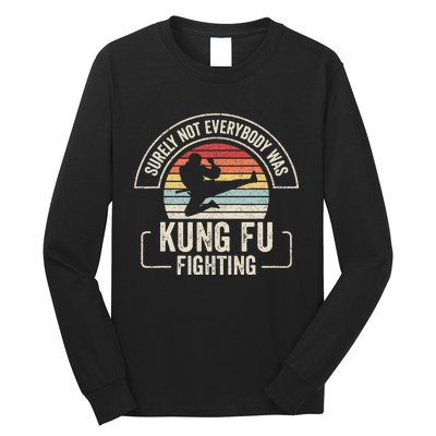 Retro Vintage Surely Not Everybody Was Kung Fu Fighting Long Sleeve Shirt