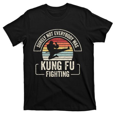 Retro Vintage Surely Not Everybody Was Kung Fu Fighting T-Shirt