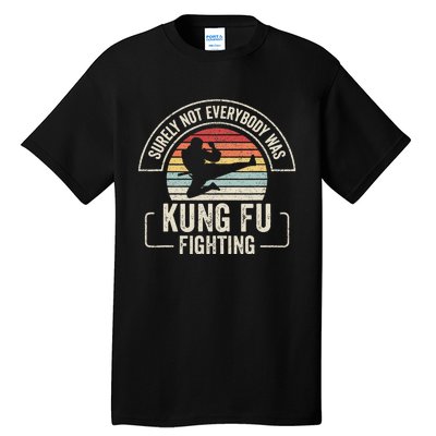 Retro Vintage Surely Not Everybody Was Kung Fu Fighting Tall T-Shirt