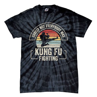 Retro Vintage Surely Not Everybody Was Kung Fu Fighting Tie-Dye T-Shirt