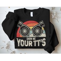 Retro Vintage Show Me Your Tt's Twin Turbo Car Racing Sweatshirt