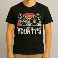 Retro Vintage Show Me Your Tt's Twin Turbo Car Racing T-Shirt