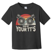Retro Vintage Show Me Your Tt's Twin Turbo Car Racing Toddler T-Shirt