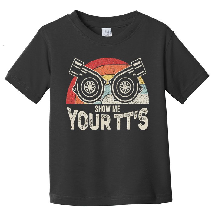 Retro Vintage Show Me Your Tt's Twin Turbo Car Racing Toddler T-Shirt