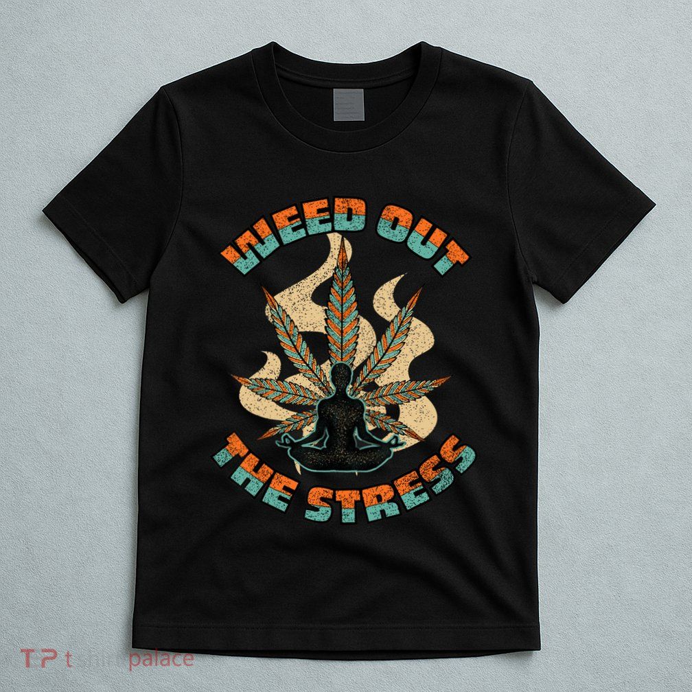 Retro Vintage Style 420 Weed Out The Stress Marijuana Stoner T-Shirt
