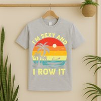 Retro Vintage Sunset I'm Sexy And I Row It Canoe Kayaking  T-Shirt
