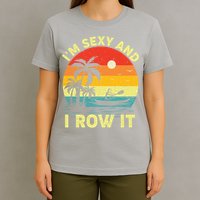 Retro Vintage Sunset I'm Sexy And I Row It Canoe Kayaking  T-Shirt