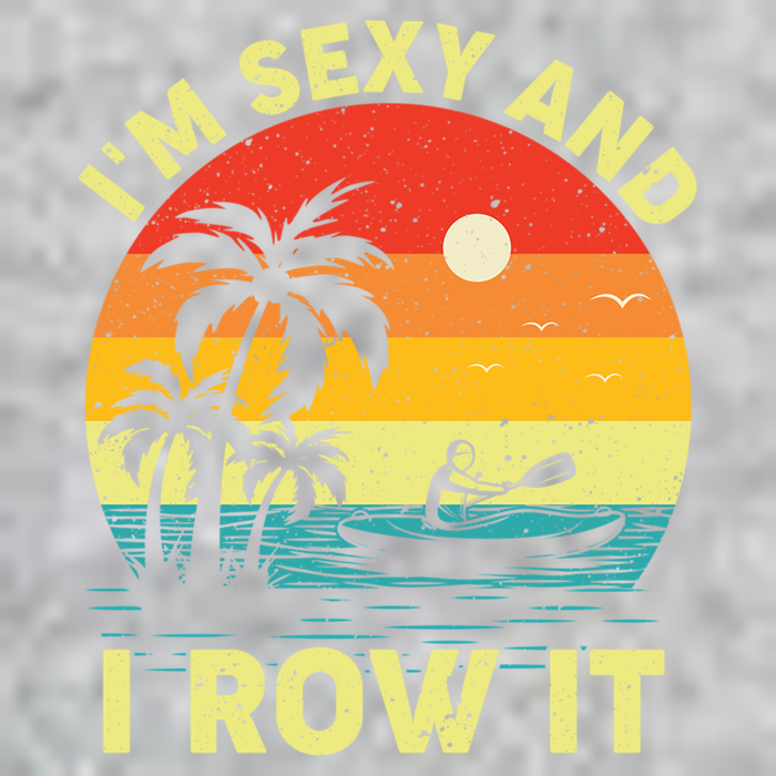 Retro Vintage Sunset I'm Sexy And I Row It Canoe Kayaking  T-Shirt
