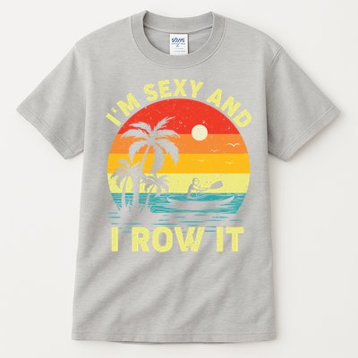 Retro Vintage Sunset I'm Sexy And I Row It Canoe Kayaking  Tall T-Shirt