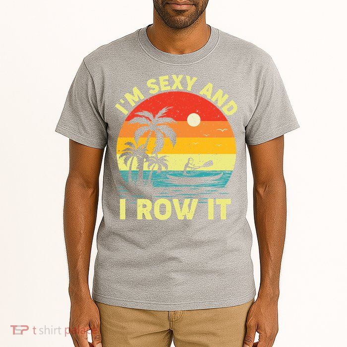 Retro Vintage Sunset I'm Sexy And I Row It Canoe Kayaking  Tall T-Shirt