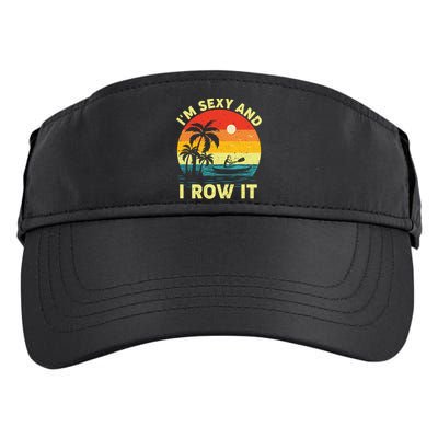 Retro Vintage Sunset I'm Sexy And I Row It Canoe Kayaking  Adult Drive Performance Visor