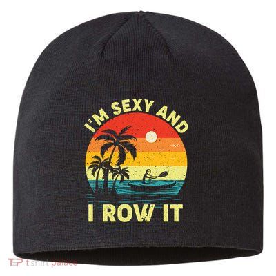 Retro Vintage Sunset I'm Sexy And I Row It Canoe Kayaking  Sustainable Beanie