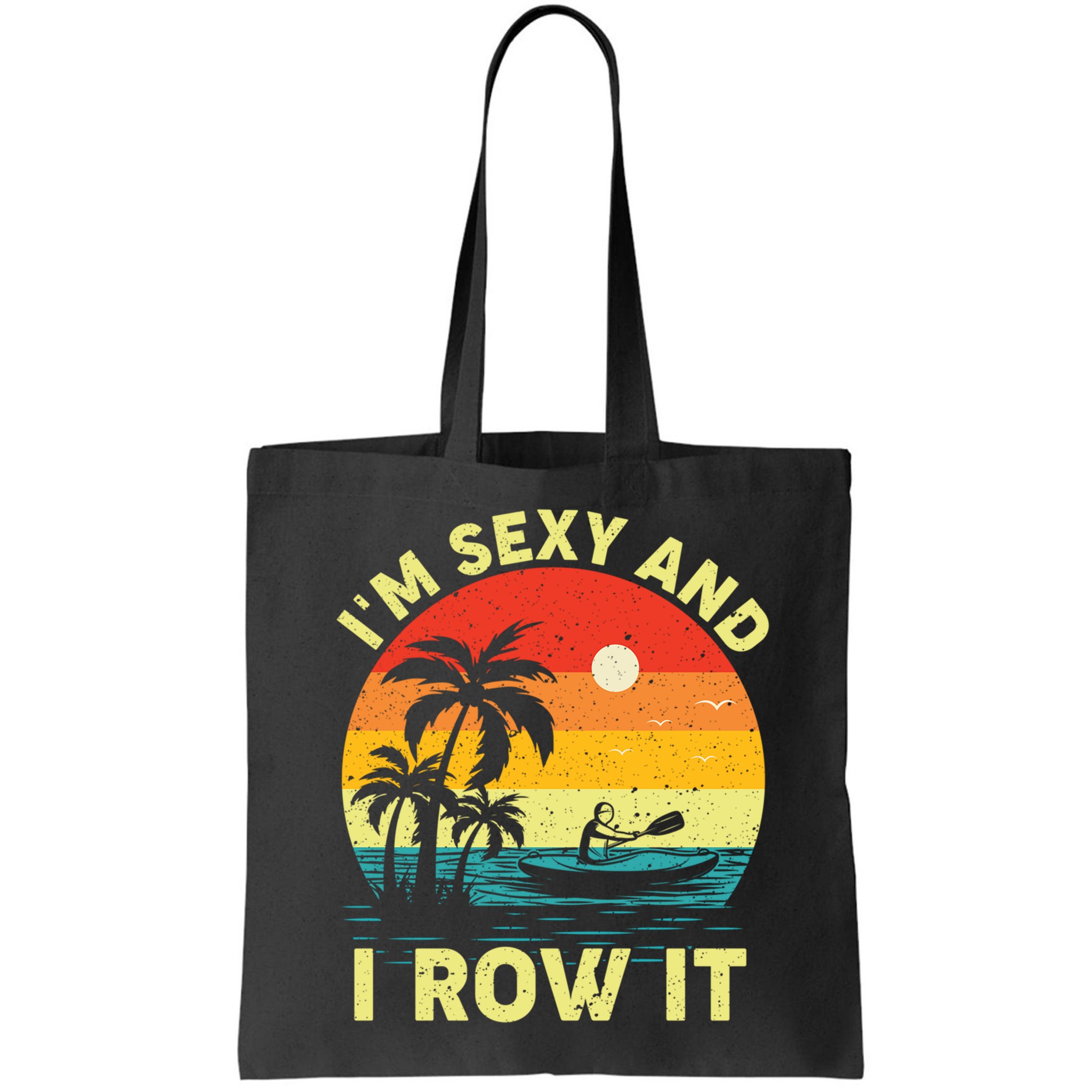 Retro Vintage Sunset I'm Sexy And I Row It Canoe Kayaking  Bag