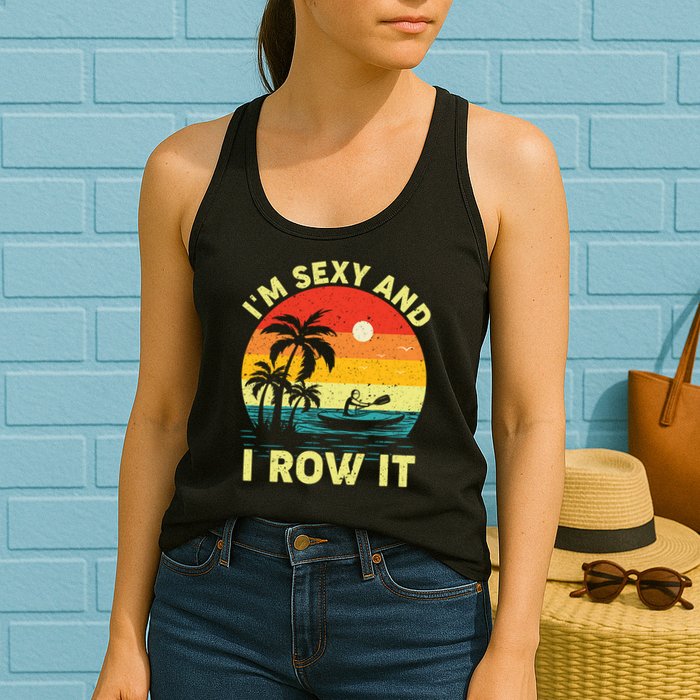 Retro Vintage Sunset I'm Sexy And I Row It Canoe Kayaking  Womens Tank Top
