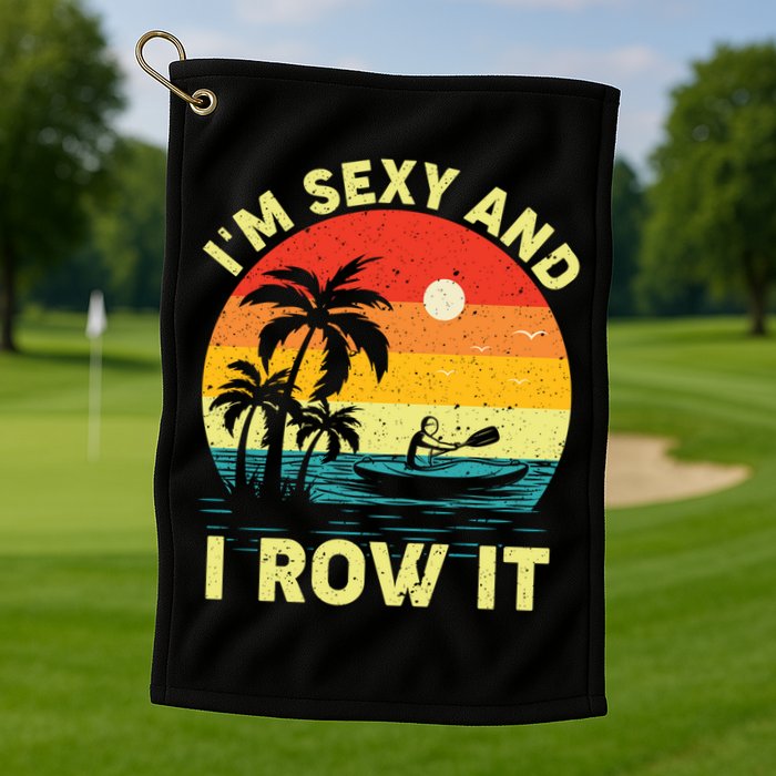 Retro Vintage Sunset I'm Sexy And I Row It Canoe Kayaking  Golf Towel