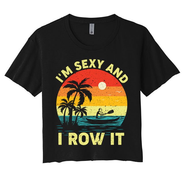 Retro Vintage Sunset I'm Sexy And I Row It Canoe Kayaking  Crop Top