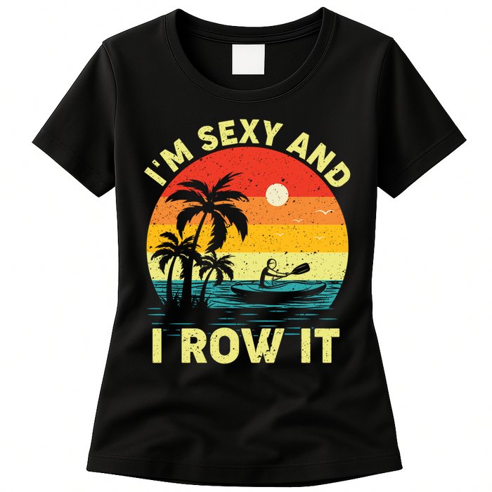 Retro Vintage Sunset I'm Sexy And I Row It Canoe Kayaking  Womens T-Shirt