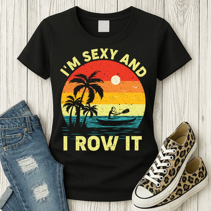 Retro Vintage Sunset I'm Sexy And I Row It Canoe Kayaking  Womens T-Shirt
