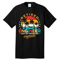 Retro Vintage Style Retired Engineer Not My Problem Anymore Tall T-Shirt