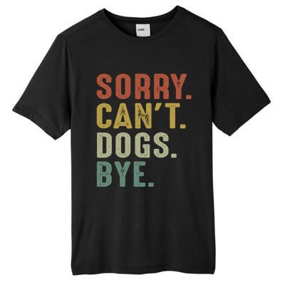 Retro Vintage Sorry Cant Dogs Bye Tall Fusion ChromaSoft Performance T-Shirt