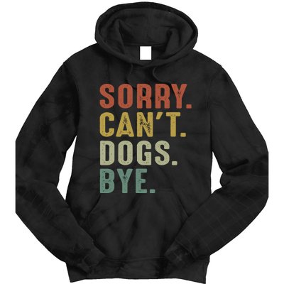 Retro Vintage Sorry Cant Dogs Bye Tie Dye Hoodie