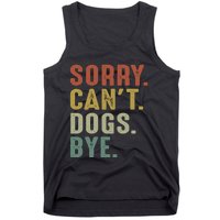 Retro Vintage Sorry Cant Dogs Bye Tank Top