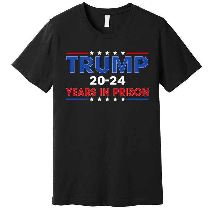 Retro Vintage Trump 2024 Years In Prison Funny Anti Trump Premium T-Shirt