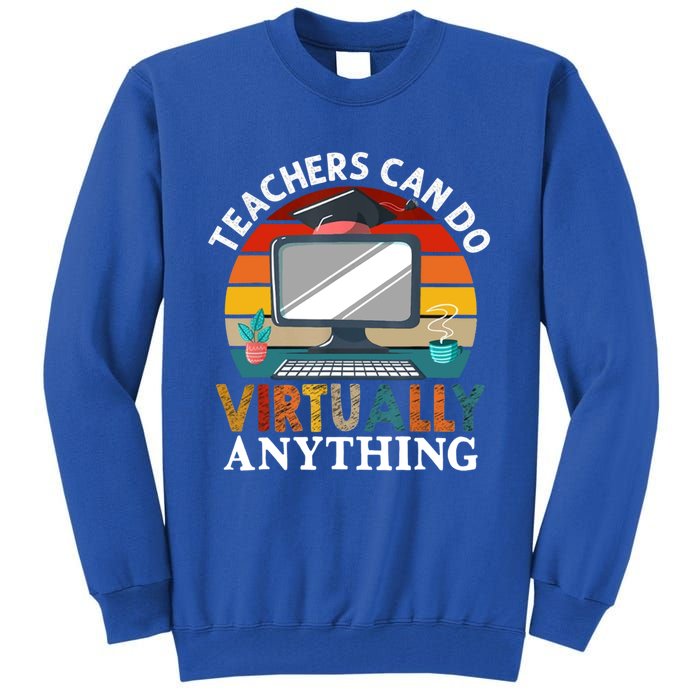 Retro Vintage Teachers Can Do Virtually Anything Cool Gift Tall Sweatshirt