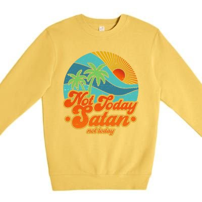 Retro Vintage Tropical Not Today Satan Not Today Premium Crewneck Sweatshirt