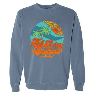 Retro Vintage Tropical Not Today Satan Not Today Garment-Dyed Sweatshirt