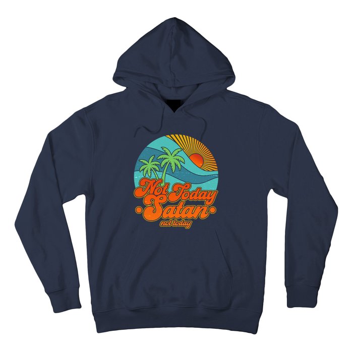 Retro Vintage Tropical Not Today Satan Not Today Hoodie