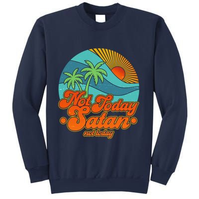 Retro Vintage Tropical Not Today Satan Not Today Sweatshirt
