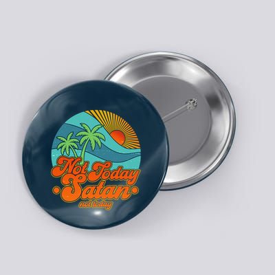 Retro Vintage Tropical Not Today Satan Not Today Button