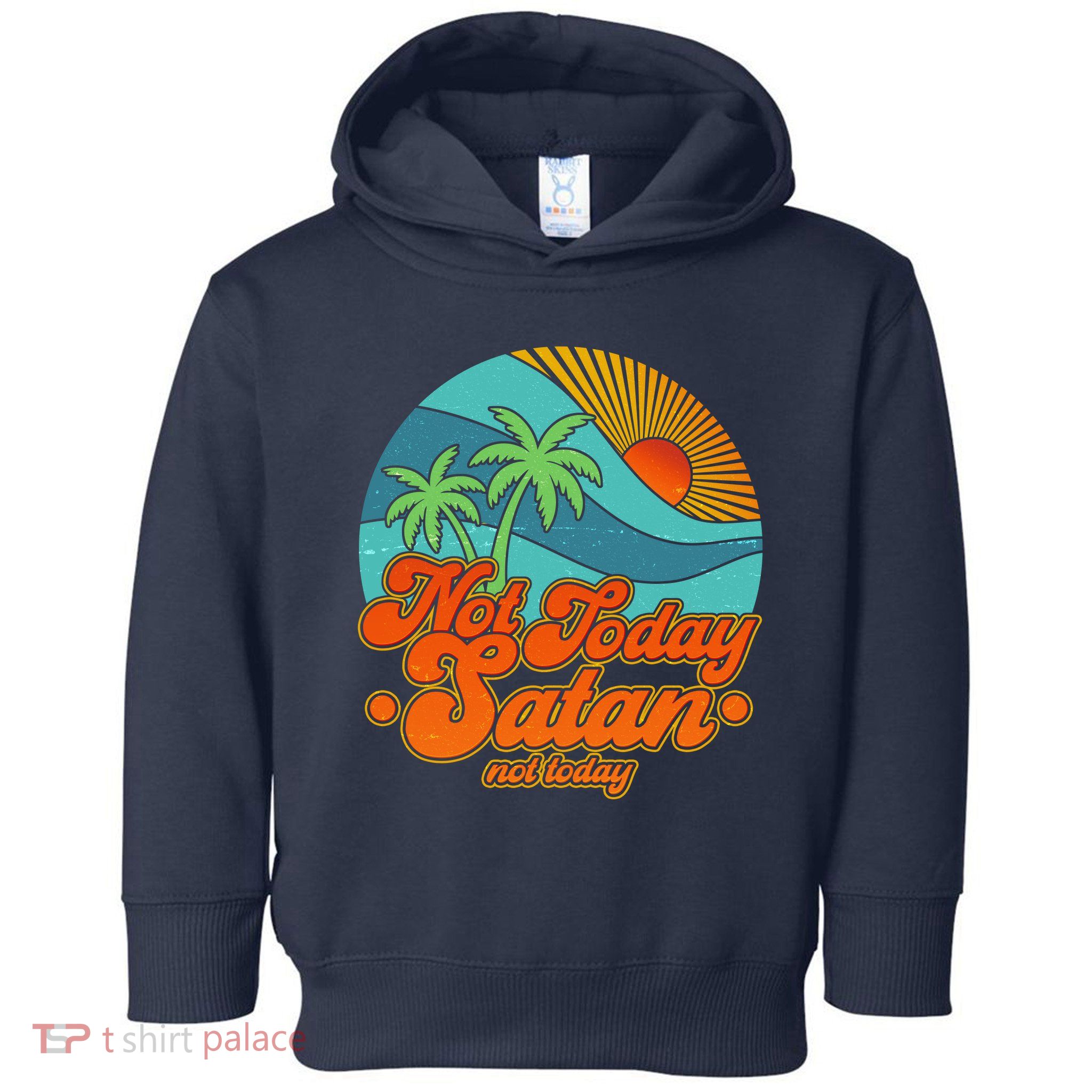 Retro Vintage Tropical Not Today Satan Not Today Toddler Hoodie