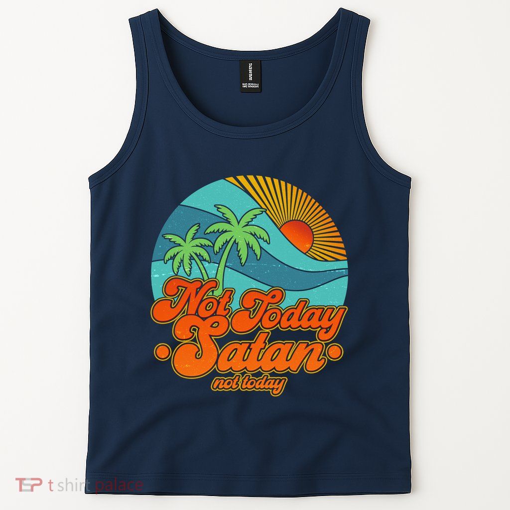 Retro Vintage Tropical Not Today Satan Not Today Tank Top