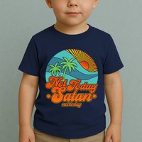 Retro Vintage Tropical Not Today Satan Not Today Toddler T-Shirt