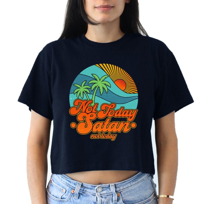 Retro Vintage Tropical Not Today Satan Not Today Crop Top