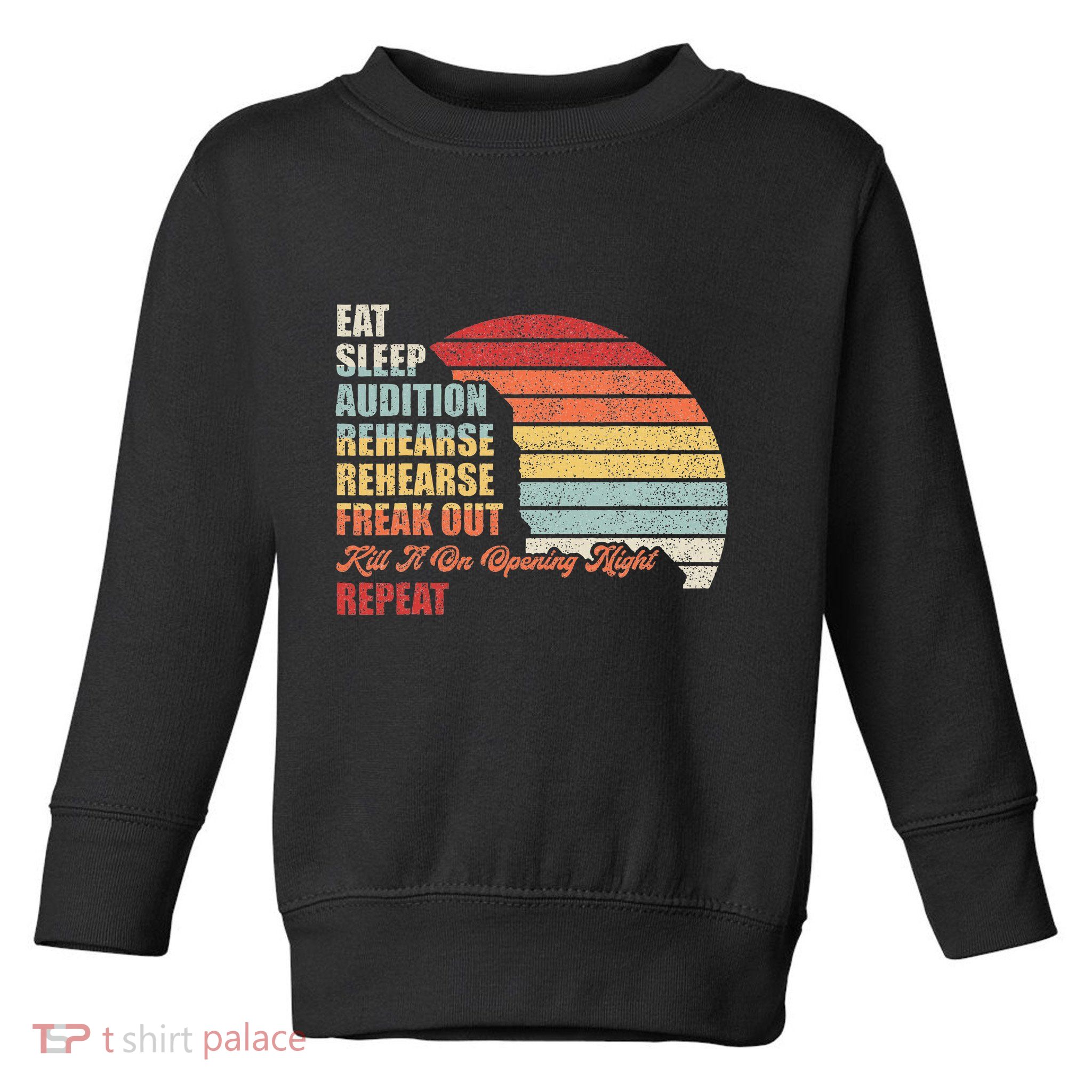 Retro Vintage Theater Geek Musical Life Eat Sleep Theatre Toddler Sweatshirt