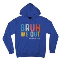 Retro Vintage Teachers Happy Last Day Of School Bruh We Out Cute Gift Hoodie