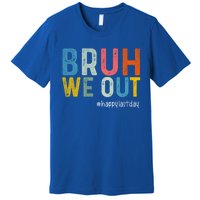 Retro Vintage Teachers Happy Last Day Of School Bruh We Out Cute Gift Premium T-Shirt