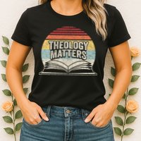 Retro Vintage Theology Matters Reformed Christian Womens T-Shirt
