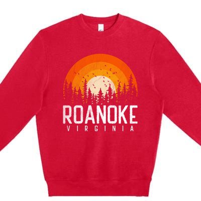 Roanoke Virginia Va Funny Gift Vintage 70s 80s 90s Retro Gift Funny Gift Premium Crewneck Sweatshirt