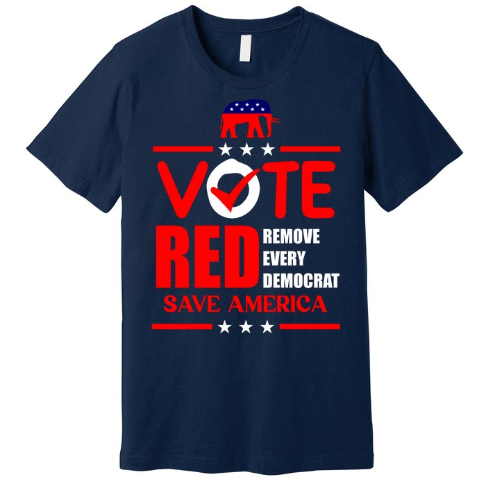 Republican Voter Vote Red Remove Democrat Save America Premium T-Shirt