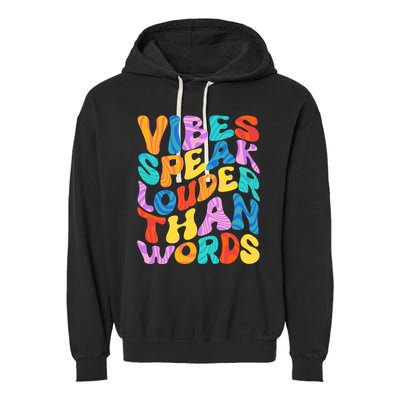 Retro Vintage Vibes Speak Louder Than Words Garment-Dyed Fleece Hoodie