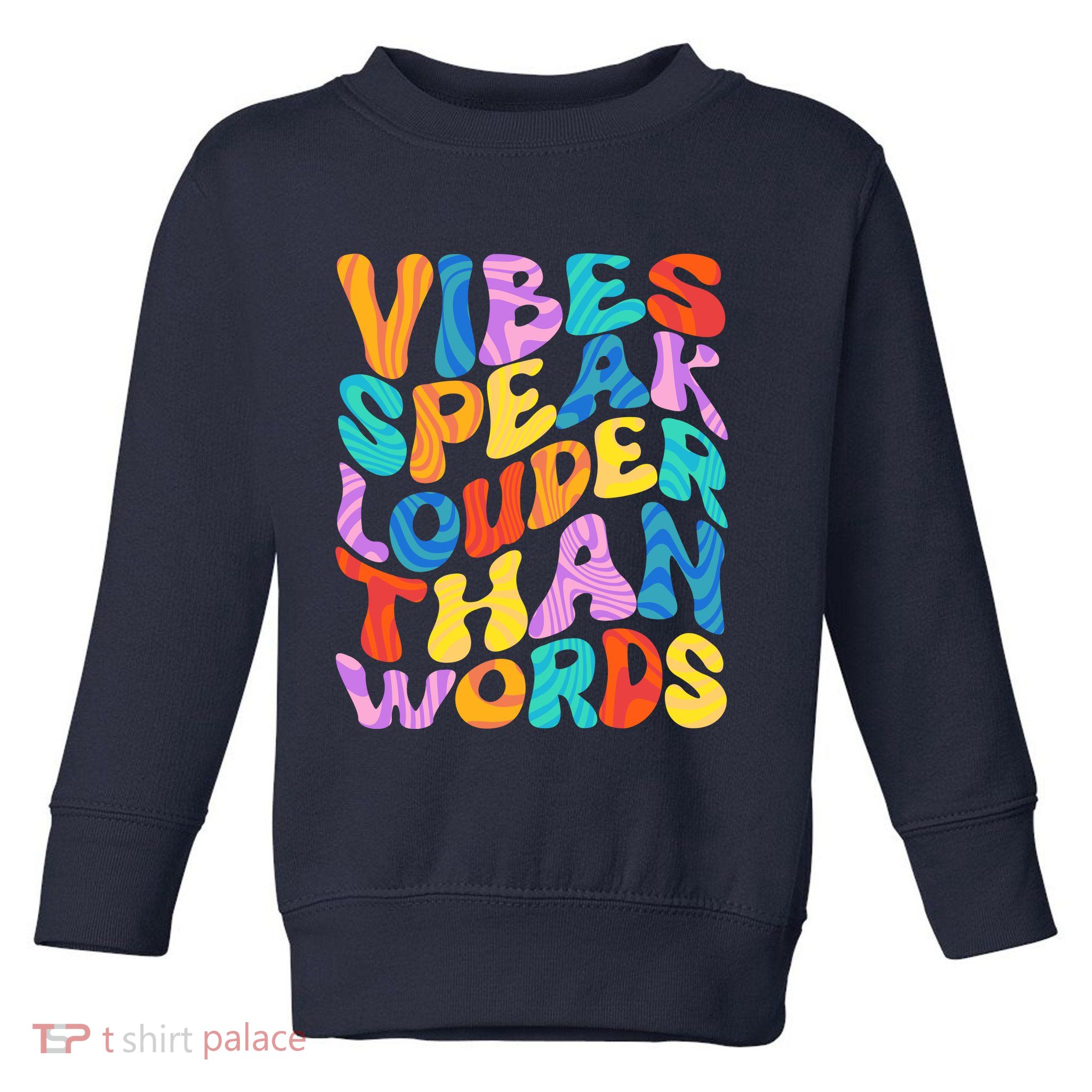 Retro Vintage Vibes Speak Louder Than Words Toddler Sweatshirt