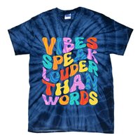Retro Vintage Vibes Speak Louder Than Words Tie-Dye T-Shirt