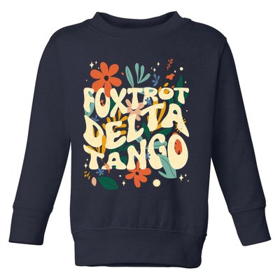 Retro VintageFlowers Vintage Foxtrot Delta Tango Toddler Sweatshirt